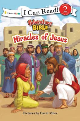 Miracles of Jesus: Level 2 (I Can Read! / Adventure Bible)