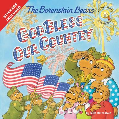 The Berenstain Bears God Bless Our Country (Berenstain Bears/Living Lights: A Faith Story)