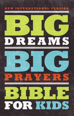 NIV, Big Dreams, Big Prayers Bible for Kids, Hardcover