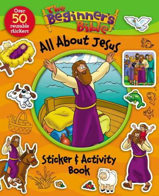 Image for The Beginner's Bible All About Jesus Sticker and Activity Book The Beginner's Bible All About Jesus Sticker and Activity Book