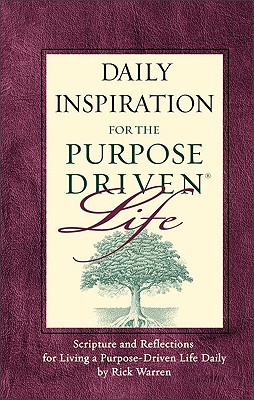 Daily Inspiration for the Purpose Driven Life Padded HC Deluxe: Scripture and Reflections for Living a Purpose-Driven Life Daily