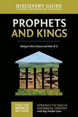 Prophets and Kings Discovery Guide: Being in the Culture and Not of It (2) (That the World May Know)