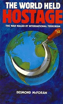 The World Held Hostage : The War Waged by International Terrorism