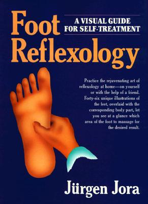 Foot Reflexology: A Visual Guide For Self-Treatment