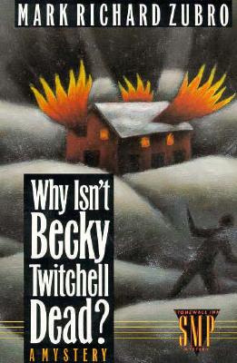 Why Isn't Becky Twitchell Dead: A Mystery (Tom & Scott Mysteries)