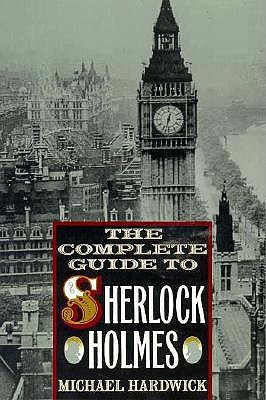 The Complete Guide to Sherlock Holmes