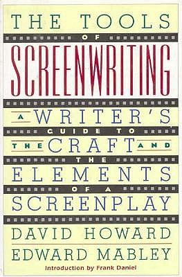The Tools of Screenwriting: A Writer's Guide to the Craft and Elements of a Screenplay