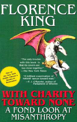 With Charity Toward None: A Fond Look At Misanthropy