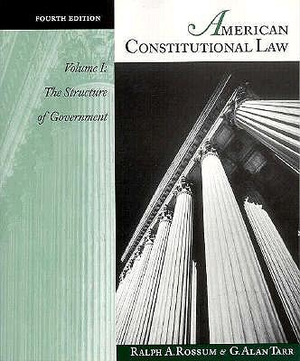 American Constitutional Law: Vol 1- The Structure of Government (Fourth Edition)