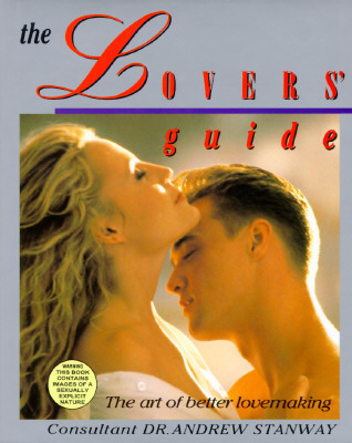 Image for The Lovers' Guide: The Art of Better Lovemaking The Lovers' Guide: The Art of Better Lovemaking
