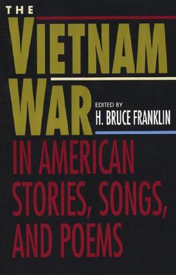 The Vietnam War In American Stories, Songs, and Poems.