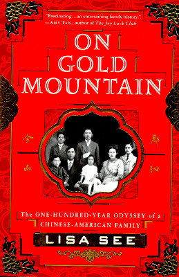 On Gold Mountain: The 100-Year Odyssey of a Chinese-American Family