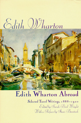 Edith Wharton Abroad: Selected Travel Writings, 1888-1920