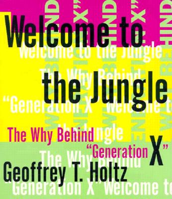 Welcome to the Jungle: The Why Behind 