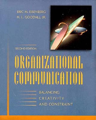 Image for Organizational Communication: Balancing Creativity and Constraint Organizational Communication: Balancing Creativity and Constraint
