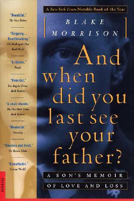 And when did you last see your father: A Son's Memoir of Love and Loss