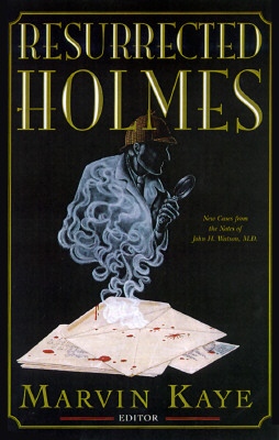 Image for The Resurrected Holmes: New Cases from the Notes of John H. Watson, M.D.