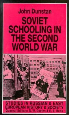 Soviet Schooling in the Second World War (Studies in Russian and East European History and Society)