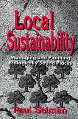 Local Sustainability: Managing and Planning Ecologically Sound Places