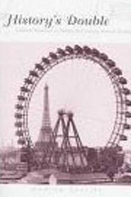 History's Double: Cultural Tourism in Twentieth-Century French Writing