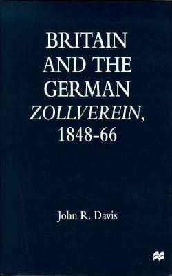 Britain and the German Zollverein, 1848-66