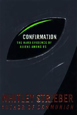 Confirmation: The Hard Evidence of Aliens Among Us