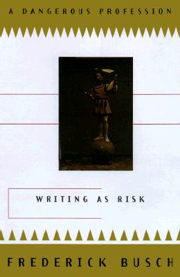 A Dangerous Profession: A Book About the Writing Life [SIGNED]