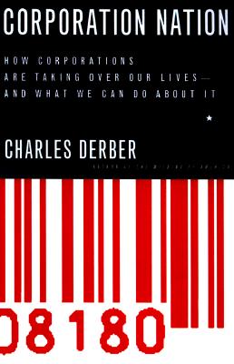 Corporation Nation: How Corporations are Taking Over Our Lives -- and What We Can Do About It