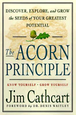 The Acorn Principle: Know Yourself, Grow Yourself