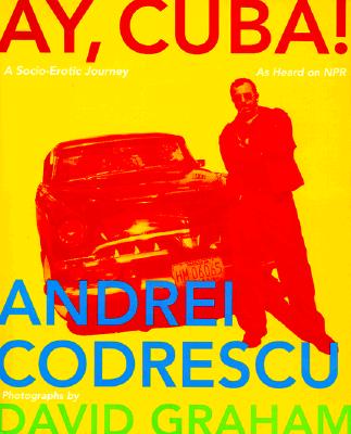 Ay, Cuba!: A Socio-Erotic Journey