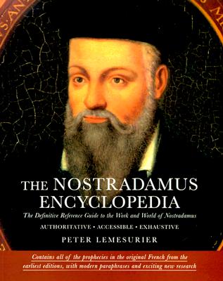 Image for The Nostradamus Encyclopedia: The Definitive Reference Guide to the Work and World of Nostradamus