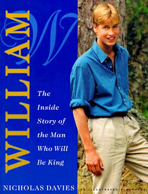 William: The Inside Story of the Man Who Will Be King
