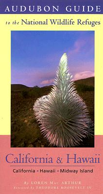 Audubon Guide to the National Wildlife Refuges: California&HI: California, Hawaii, and Midway Island