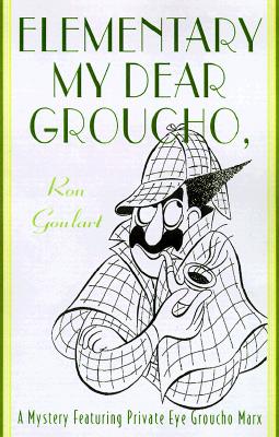 ELEMENTARY, MY DEAR GROUCHO: A MYSTERY FEATURING GROUCHO MARX - SIGNED 1ST PRINTING