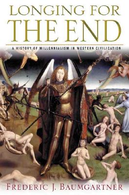 Longing for the End: A History of Millennialism in Western Civilization