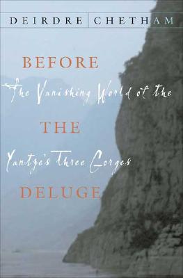 Before the Deluge: The Vanishing World of the Yangtze's Three Gorges