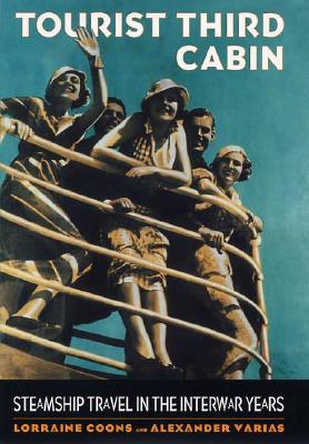 Tourist Third Cabin: Steamship Travel in the Interwar Years