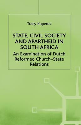 State, Civil Society and Apartheid in South Africa: An Examination of Dutch Reformed Church-State Relations