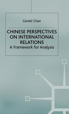 Chinese Perspectives on International Relations: A Framework for Analysis