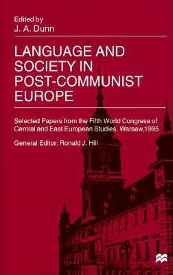 Language and Society in Post-Communist Europe: Selected Papers from the Fifth World Congress of Central and East European Studies, Warsaw, 1995