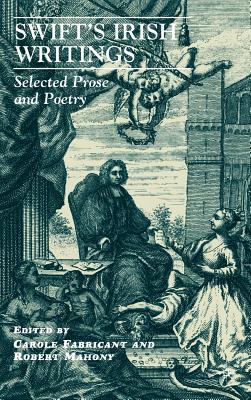 Swifts Irish Writings: Selected Prose and Poetry