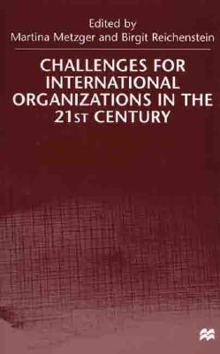 Image for Challenges For International Organizations in the 21st Century: Essays in Honor of Klaus H?fner