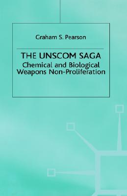 The UNSCOM Saga: Chemical and Biological Weapons Non-Proliferation (Global Issues)