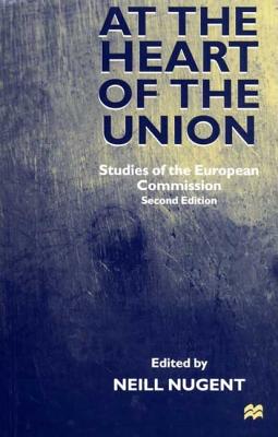 At the Heart of the Union, Second Edition: Studies of the European Commission
