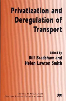 Privatization and Deregulation of Transport (Studies in Regulation)