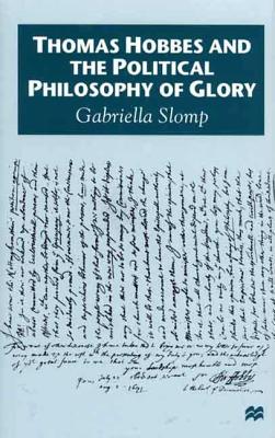 Thomas Hobbes and the Political Philosophy of Glory