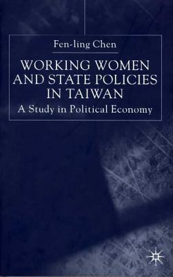 Working Women and State Policies in Taiwan: A Study in Political Economy