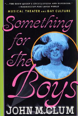 Something for the Boys: Musical Theater and Gay Culture