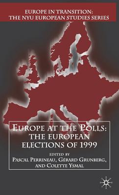 Europe at the Polls: The European Elections of 1999 (Europe in Transition: The NYU European Studies Series)