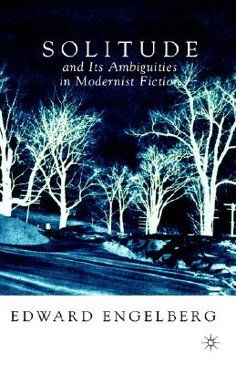 Solitude and its Ambiguities in Modernist Fiction